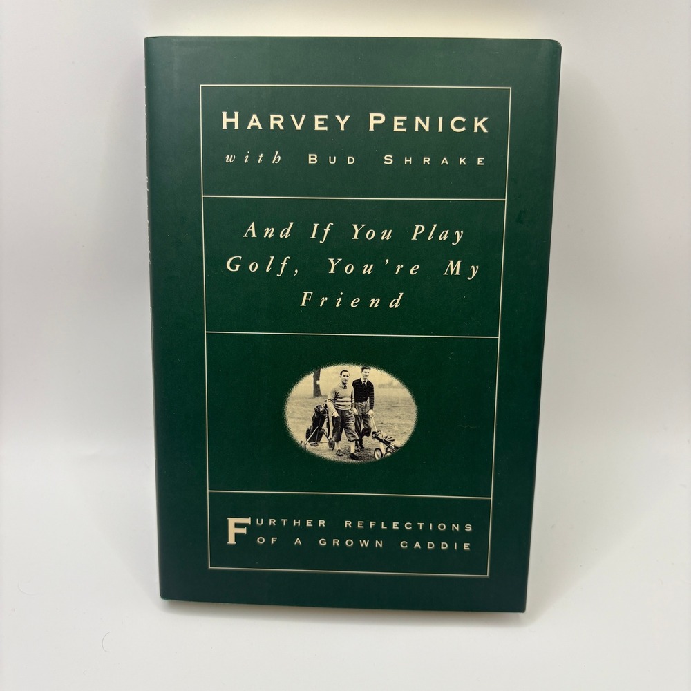 Harvey Penick And If You Play Golf Youre My Friend Hardcover Book Bud Shrake